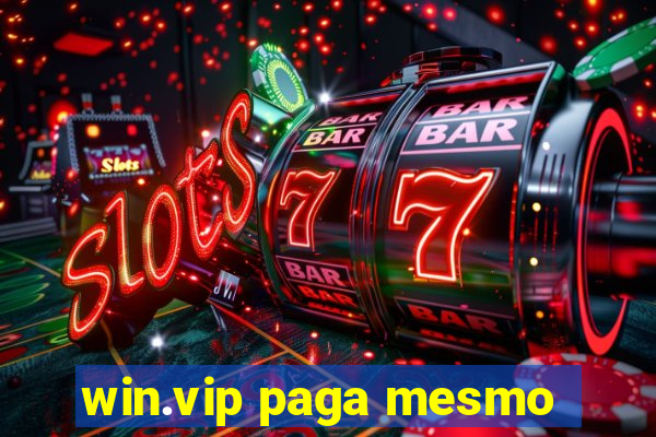 win.vip paga mesmo